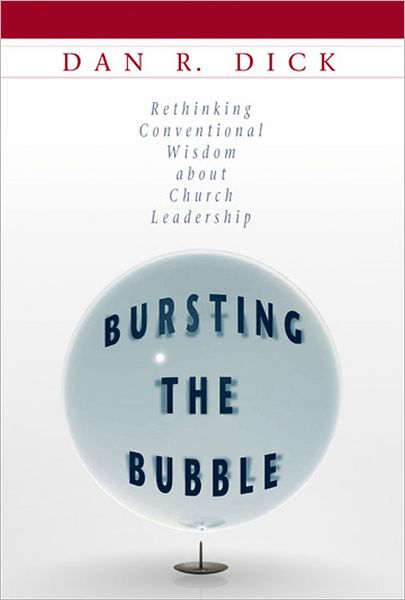 Bursting the Bubble: Rethinking Conventional Wisdom about Church Leadership