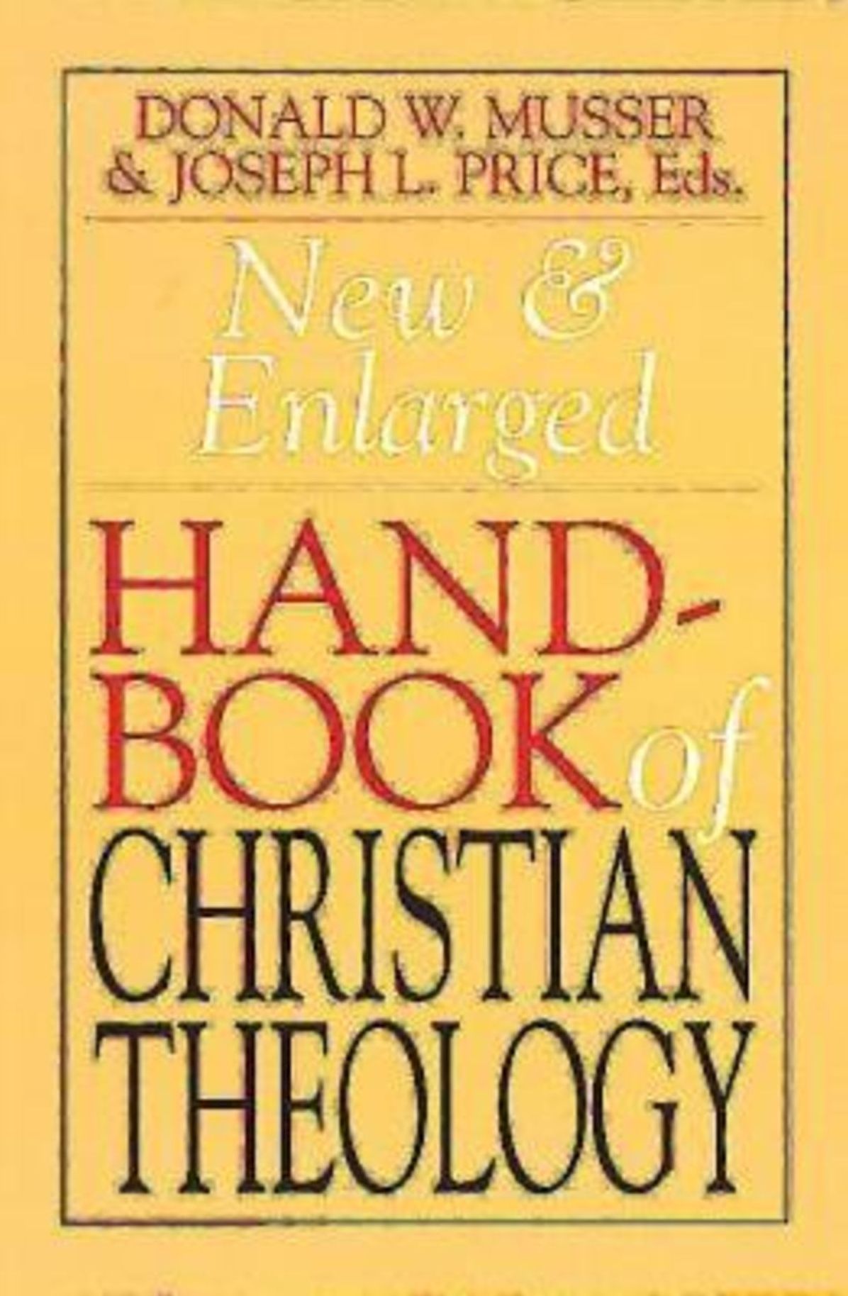 New & Enlarged Handbook of Christian Theology: Revised Edition