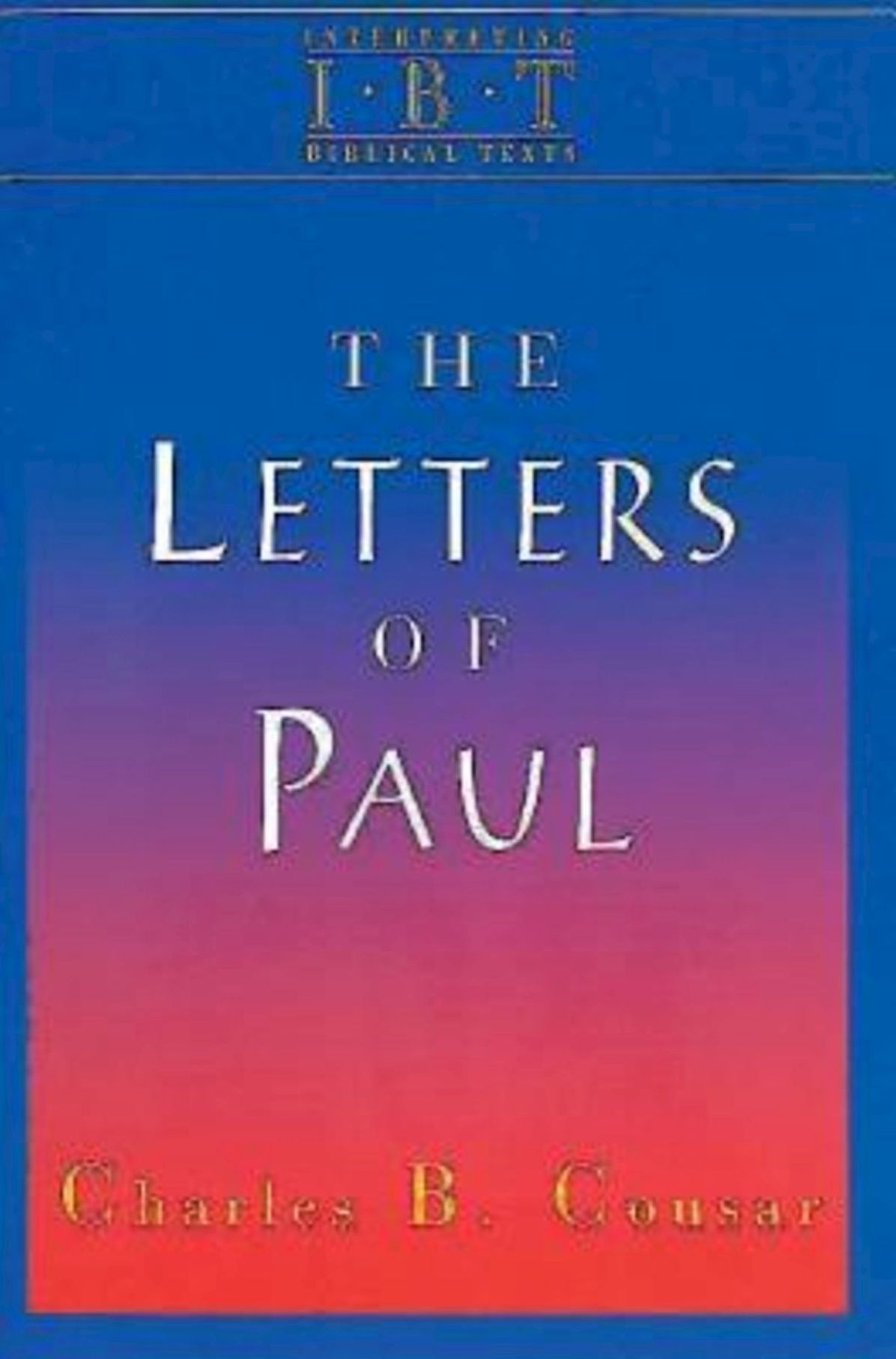 The Letters of Paul: Interpreting Biblical Texts Series