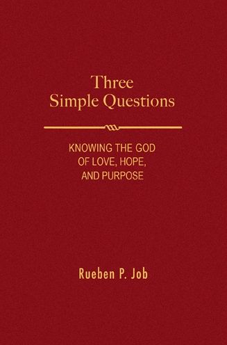 Three Simple Questions: Knowing the God of Love, Hope, and Purpose