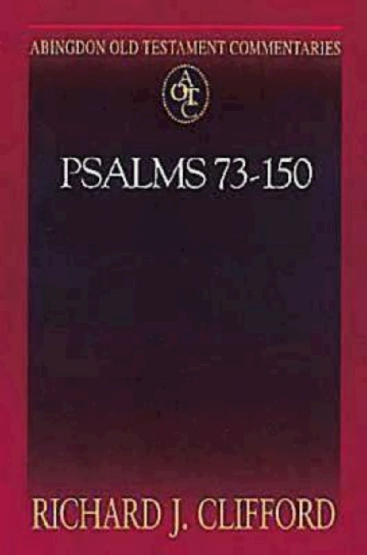 Psalms 73-150: Abingdon Old Testament Commentaries
