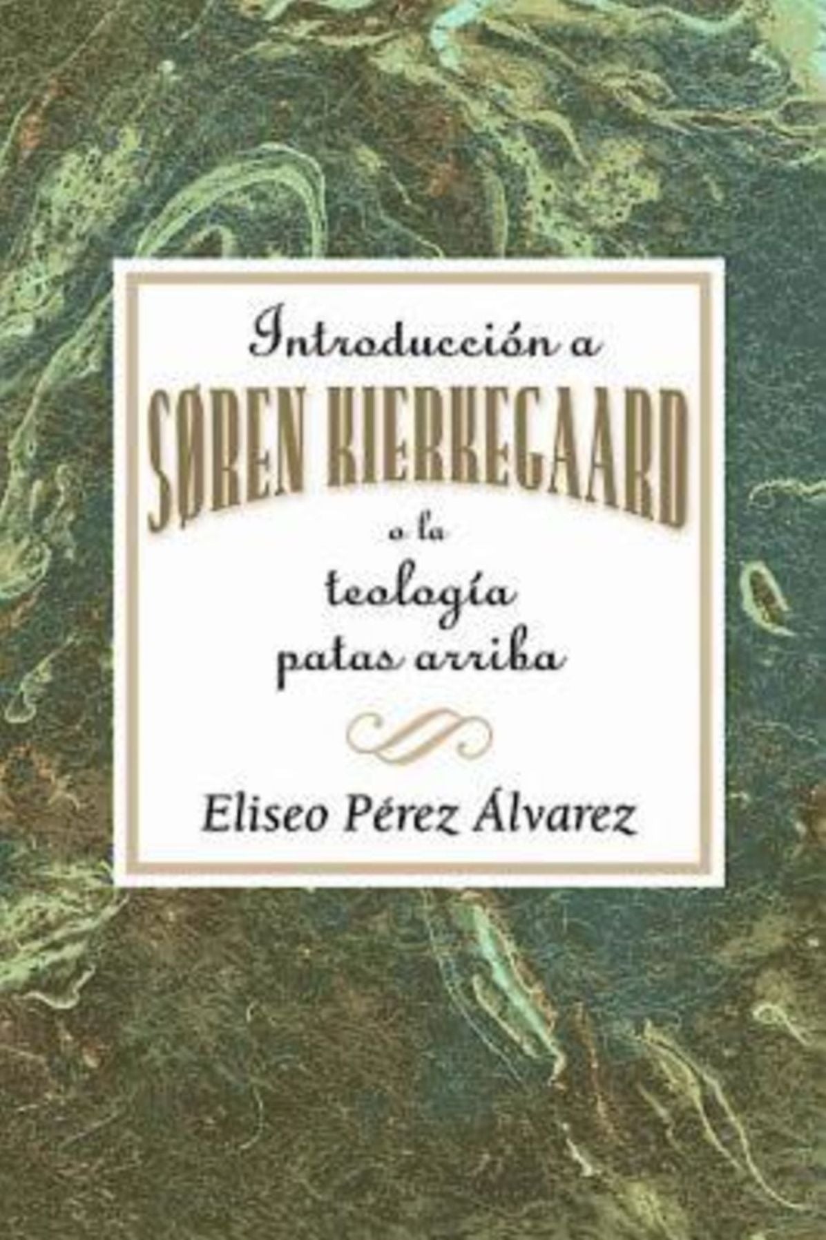 Introducción a Søren Kierkegaard, o la teología patas arriba AETH: Introduction to Soren Kierkegaard Upside Down Theology AETH (Spanish)