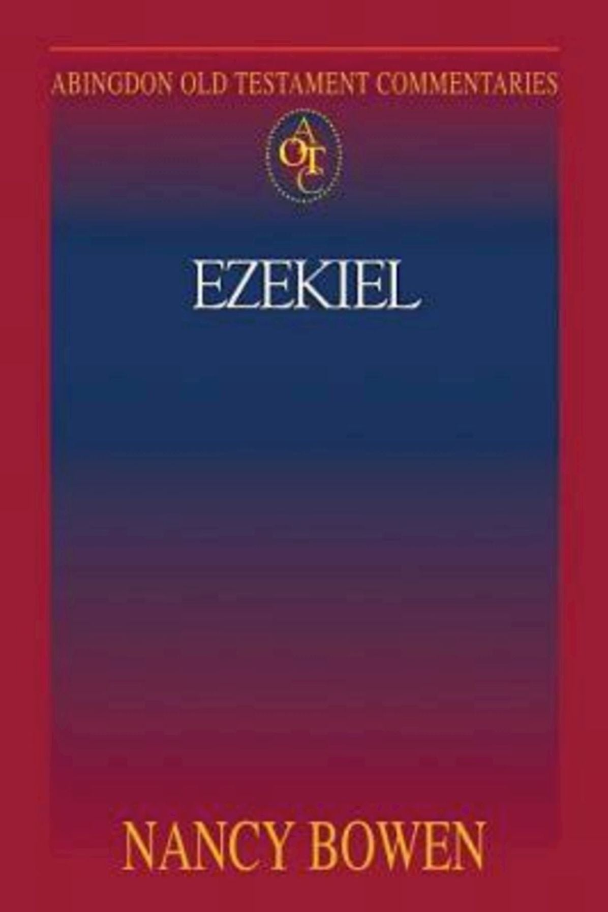 Ezekiel: Abingdon Old Testament Commentaries