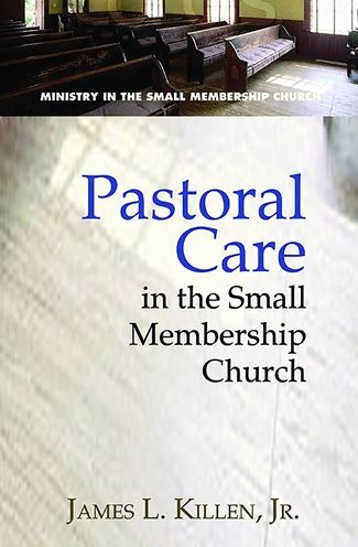 Pastoral Care in the Small Membership Church