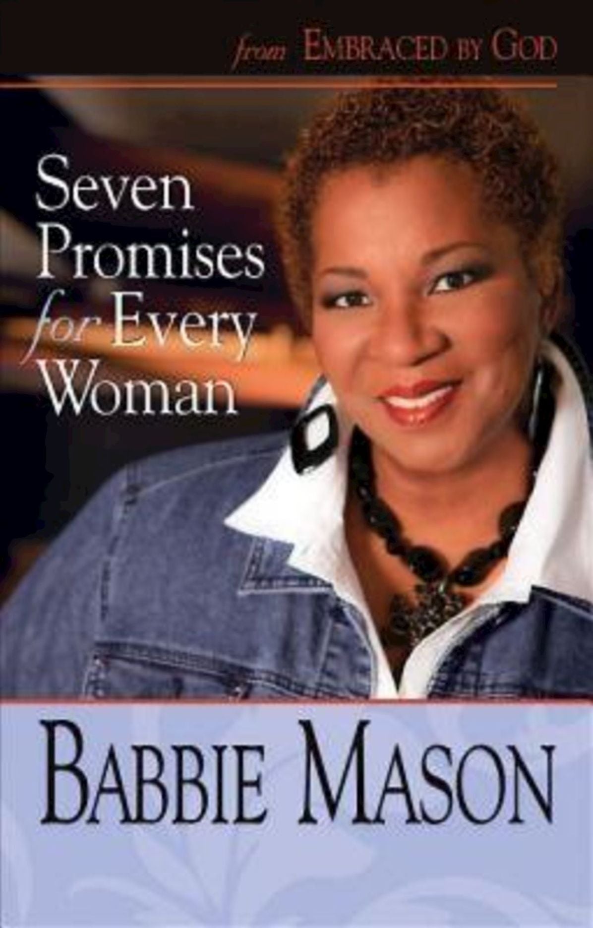 Seven Promises for Every Woman: From Embraced by God Women's Bible Study