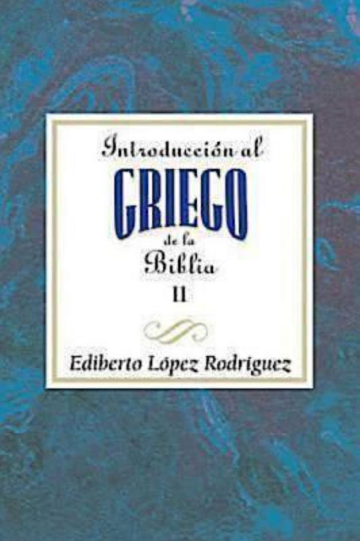 Introducción al griego de la Biblia II AETH: Introduction to Biblical Greek vol 2 Spanish AETH