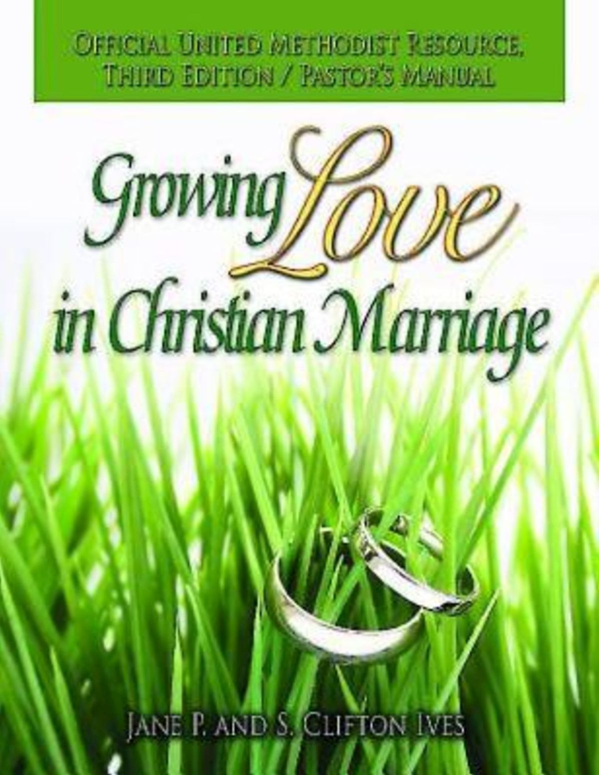 Growing Love in Christian Marriage Third Edition - Pastor's Manual: 2012 Revision
