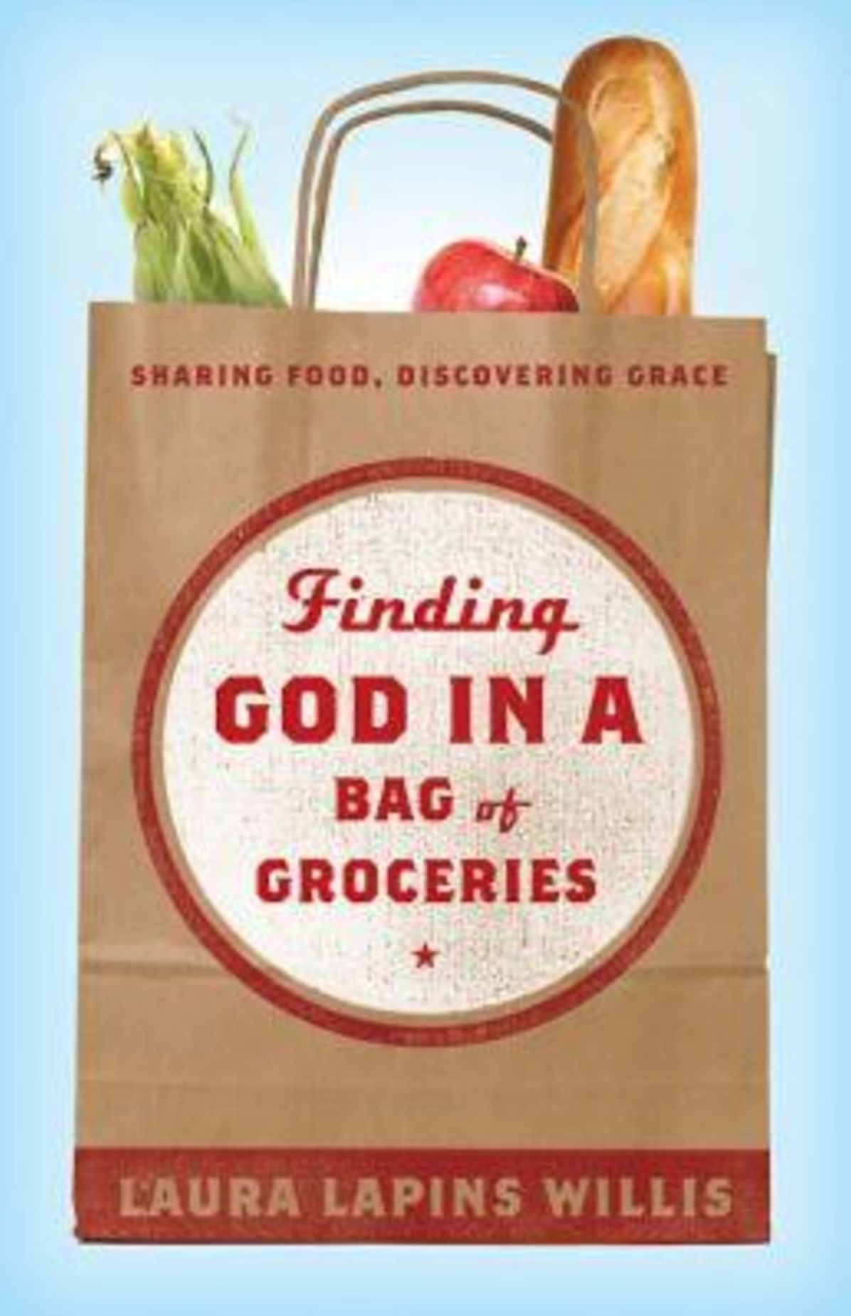 Finding God in a Bag of Groceries: Sharing Food, Discovering Grace