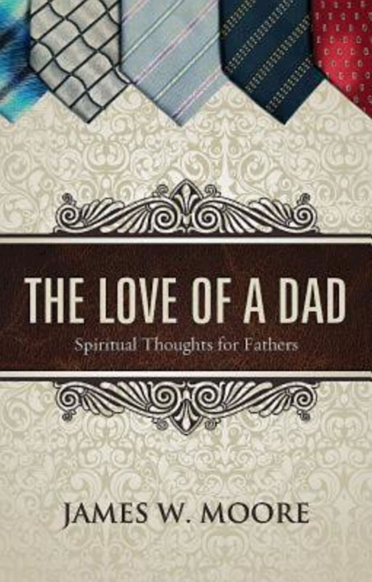The Love of a Dad: Spiritual Thoughts for Fathers