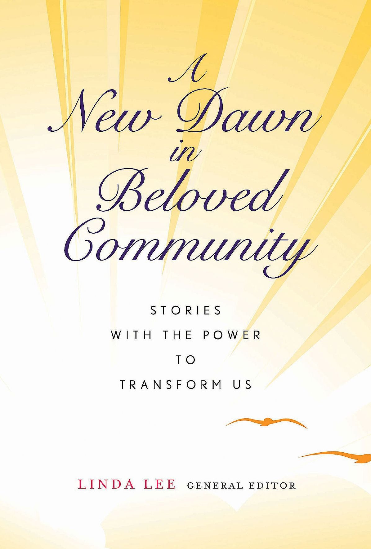 A New Dawn in Beloved Community: Stories with the Power to Transform Us