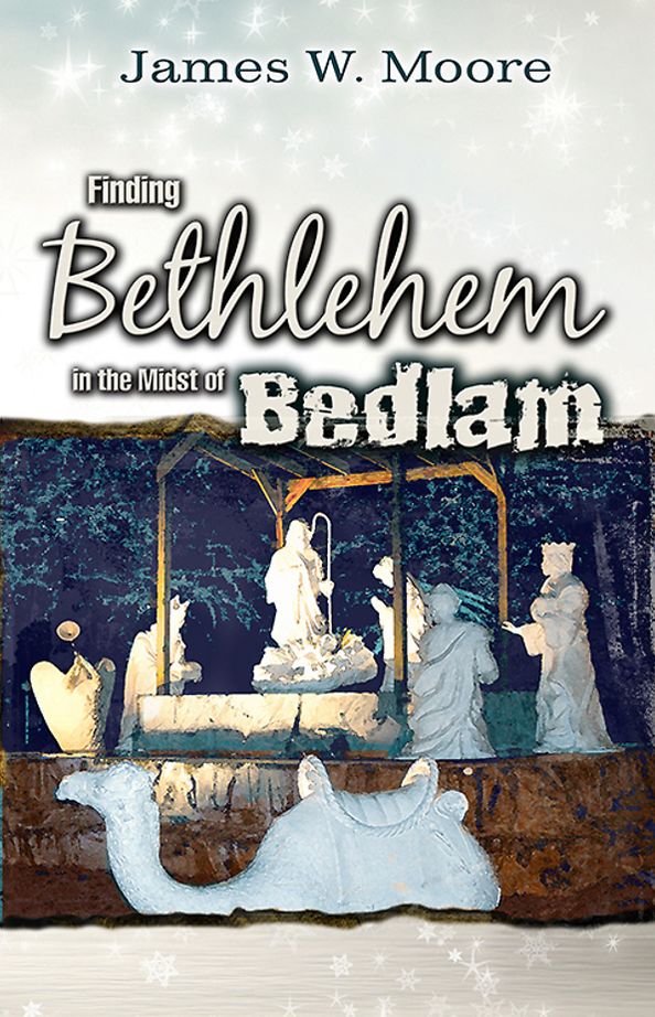 Finding Bethlehem in the Midst of Bedlam - Adult Study: An Advent Study