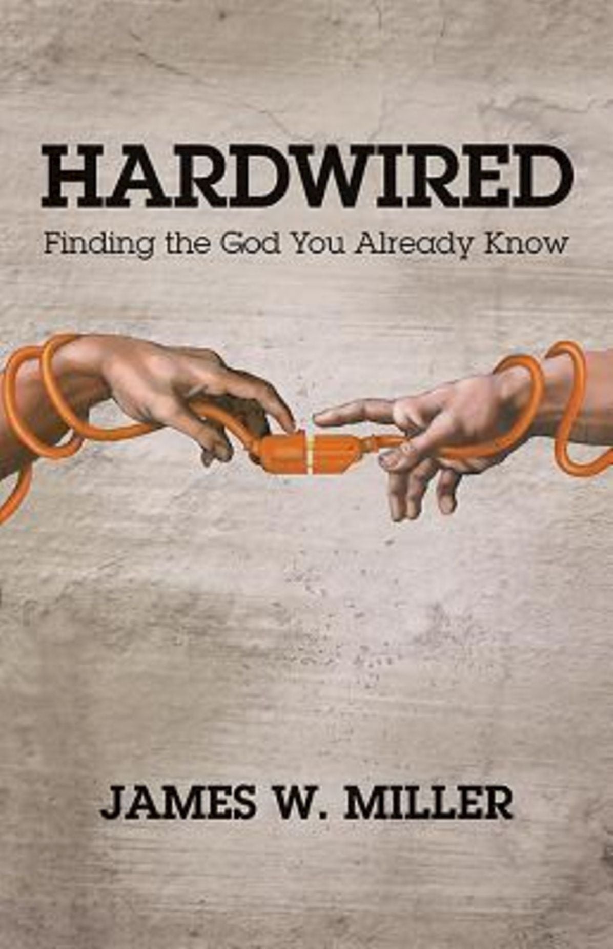 Hardwired: Finding the God You Already Know