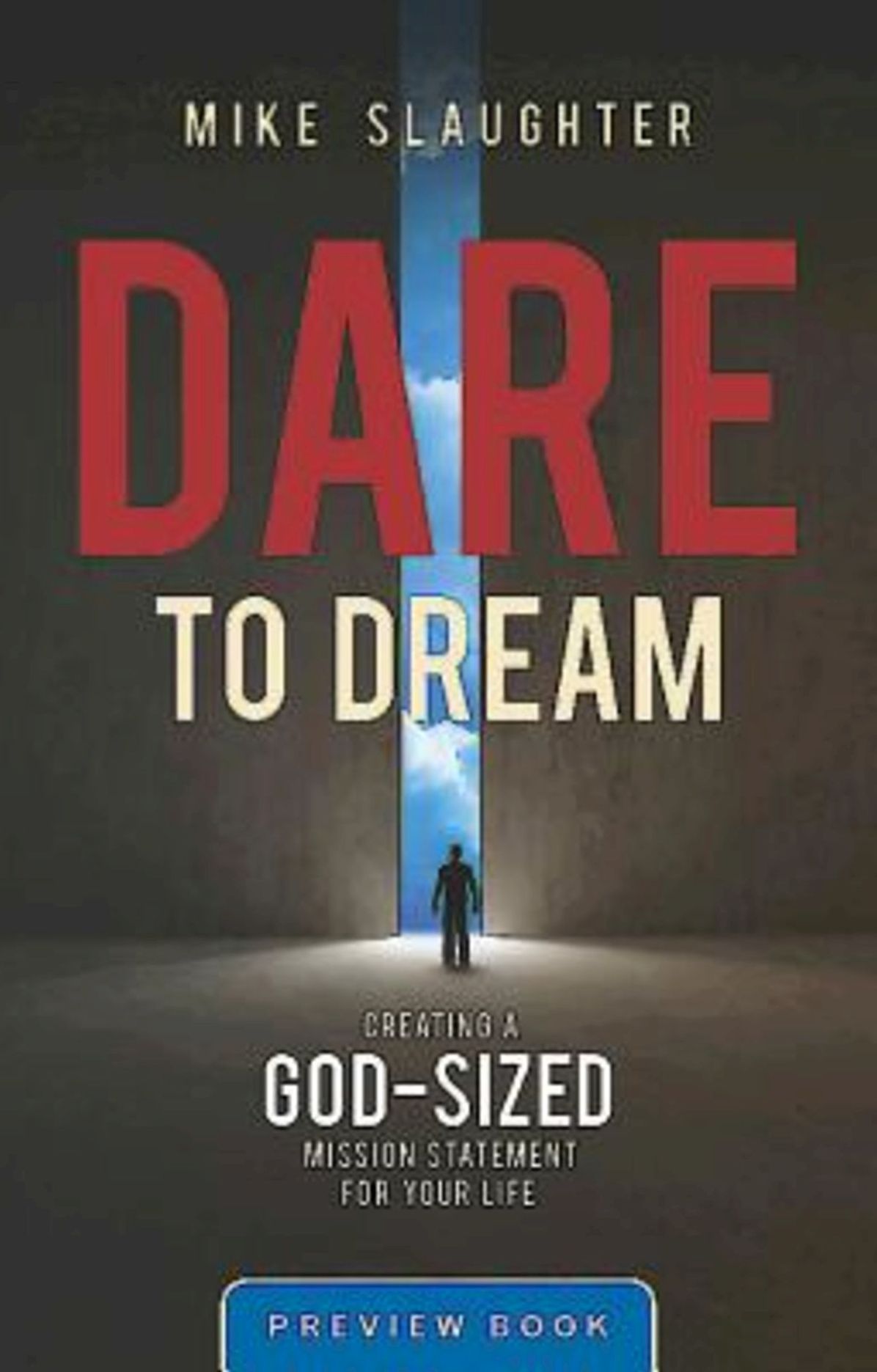 Dare to Dream Preview Book: Creating a God-Sized Mission Statement for Your Life