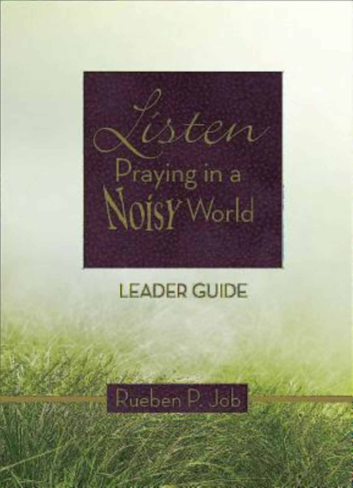 Listen Leader Guide: Praying in a Noisy World