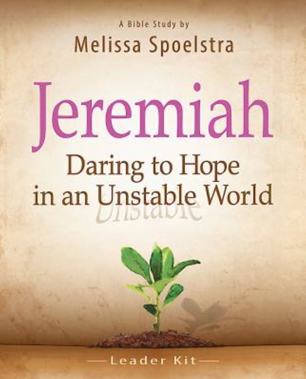 Jeremiah - Women's Bible Study Leader Kit: Daring to Hope in an Unstable World