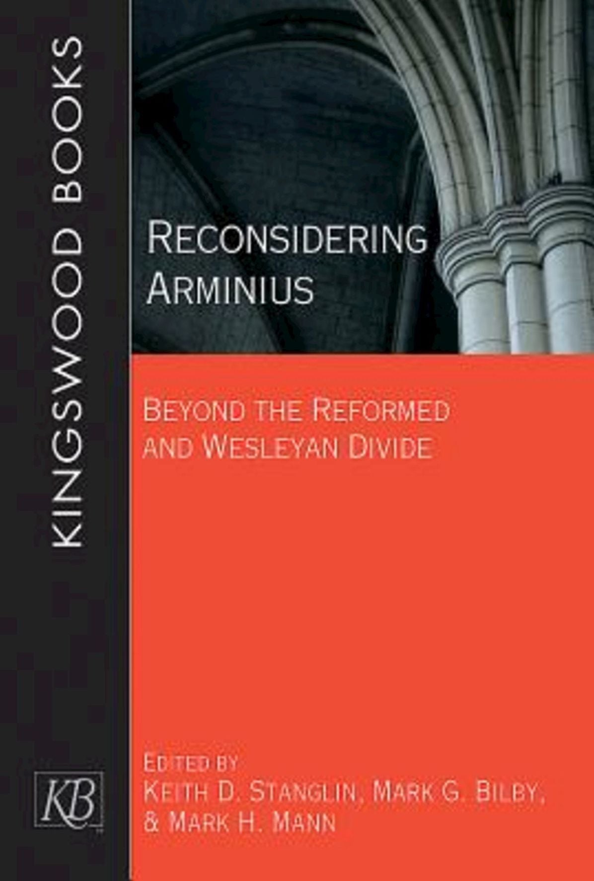 Reconsidering Arminius: Beyond the Reformed and Wesleyan Divide