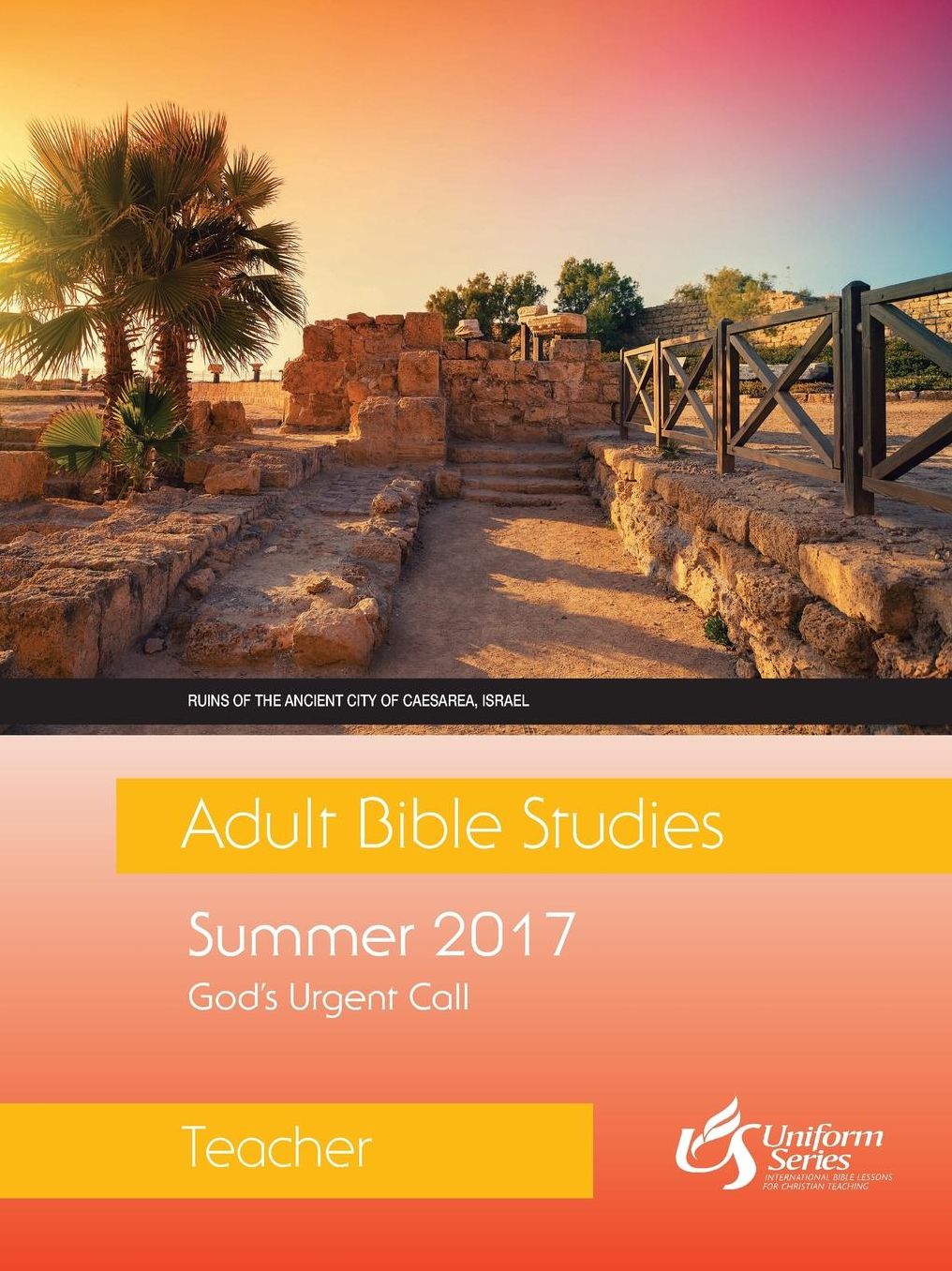 ADULT BIBLE STUDIES TEACHER - SUMMER 2017 QUARTER
