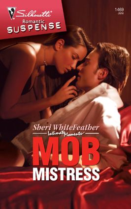 Mob Mistress (Silhouette Romantic Suspense #1469)