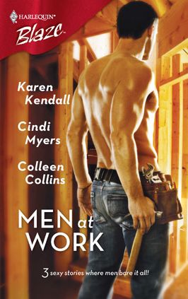 Men at Work: Through the Roof Taking His Measure Watching It Go Up (Harlequin Blaze #333)