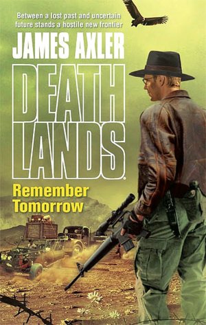 Remember Tomorrow (Deathlands Series #79)