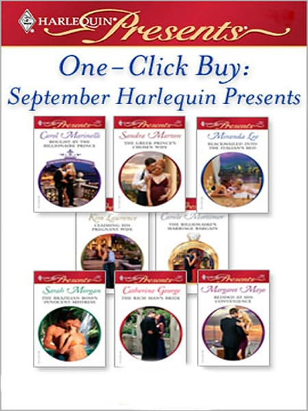 One-Click Buy: September Harlequin Presents: Bought by the Billionaire PrinceThe Greek Prince's Chosen WifeBlackmailed Into the Italian's BedClaiming His Pregnant WifeThe Billionaire's Marriage BargainThe Brazilian Boss's Innocent Mistress