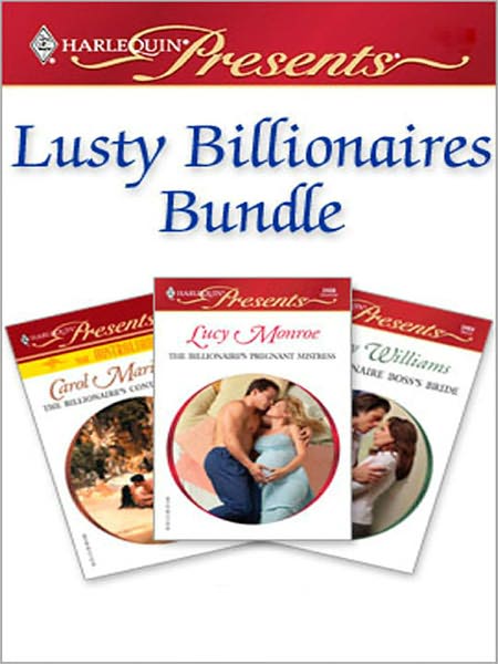 Lusty Billionaires Bundle: The Billionaire's Contract BrideThe Billionaire's Pregnant MistressThe Billionaire Boss's Bride