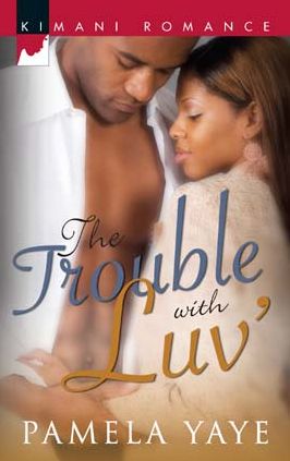 Trouble with LUV' (Kimani Romance Series #64)