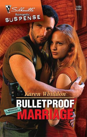 Bulletproof Marriage (Silhouette Romantic Suspense #1484)