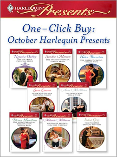 One-Click Buy: October Harlequin Presents: The Tycoon's Princess BrideThe Spanish Prince's Virgin BrideThe Greek Tycoon's Virgin WifeInnocent on Her Wedding NightThe Boss's Wife for a WeekThe Mediterranean Billionaire's Secret Baby