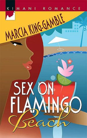 Sex on Flamingo Beach [Kimani Romance Series #66]