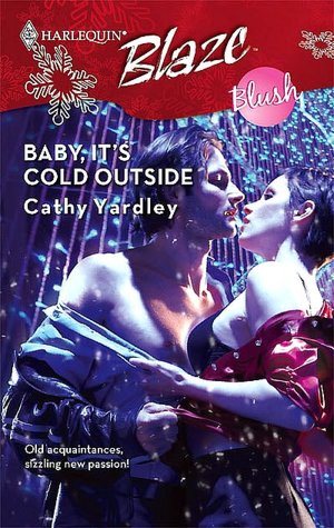 Baby, It's Cold Outside (Harlequin Blaze Series #366)