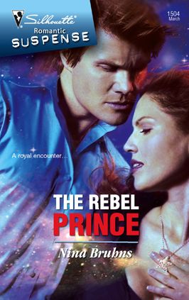 Rebel Prince (Silhouette Romantic Suspense #1504)