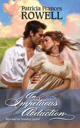Impetuous Abduction (Harlequin Historical Series #900)