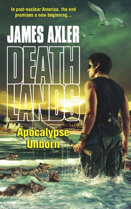 Apocalypse Unborn (Deathlands Series #82)