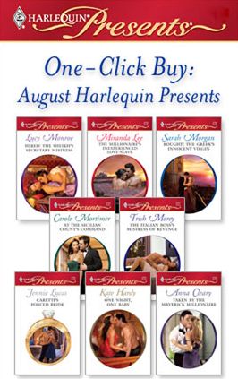 One-Click Buy: August Harlequin Presents: Hired: The Sheikh's Secretary MistressThe Millionaire's Inexperienced Love-SlaveBought: The Greek's Innocent VirginAt the Sicilian Count's CommandThe Italian Boss's Mistress of RevengeCaretti's Forced Bride
