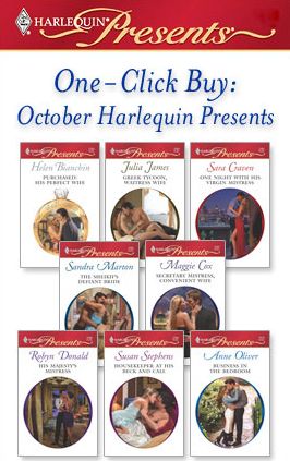 One-Click Buy: October Harlequin Presents: Purchased: His Perfect WifeGreek Tycoon, Waitress WifeOne Night with His Virgin MistressThe Sheikh's Defiant BrideSecretary Mistress, Convenient WifeHis Majesty's Mistress