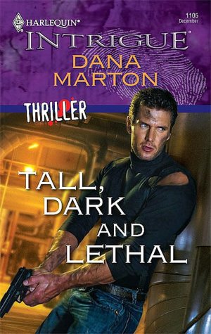 Tall, Dark and Lethal (Harlequin Intrigue Series #1105)