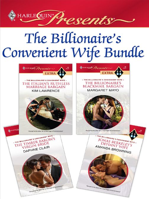 The Billionaire's Convenient Wife Bundle: The Italian's Ruthless Marriage BargainThe Billionaire's Blackmail BargainThe Timber Baron's Virgin BrideJonas Berkeley's Defiant Wife