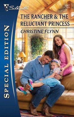 The Rancher & The Reluctant Princess: A Single Dad Romance