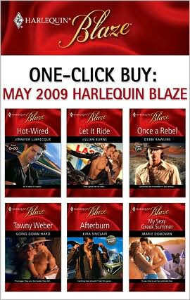 One-Click Buy: May 2009 Harlequin Blaze: Hot-WiredLet It RideOnce a RebelGoing Down HardAfterburnMy Sexy Greek Summer