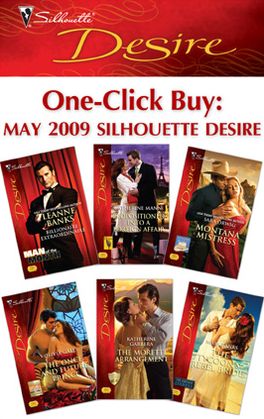 One-Click Buy: May 2009 Silhouette Desire: Billionaire ExtraordinairePropositioned Into a Foreign AffairMontana MistressThe Once and Future PrinceThe Moretti ArrangementThe Tycoon's Rebel Bride