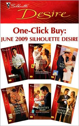 One-Click Buy: June 2009 Silhouette Desire: The Bride HunterSeduced into a Paper MarriageWyoming WeddingThe Prodigal Prince's SeductionValente's BabyBedded by Blackmail