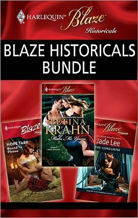 Blaze Historicals Bundle: Bound to PleaseThe ConcubineMake Me Yours