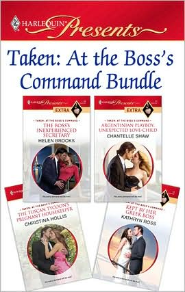 Taken: At the Boss's Command Bundle: The Boss's Inexperienced SecretaryArgentinian Playboy, Unexpected Love-ChildThe Tuscan Tycoon's Pregnant HousekeeperKept by Her Greek Boss