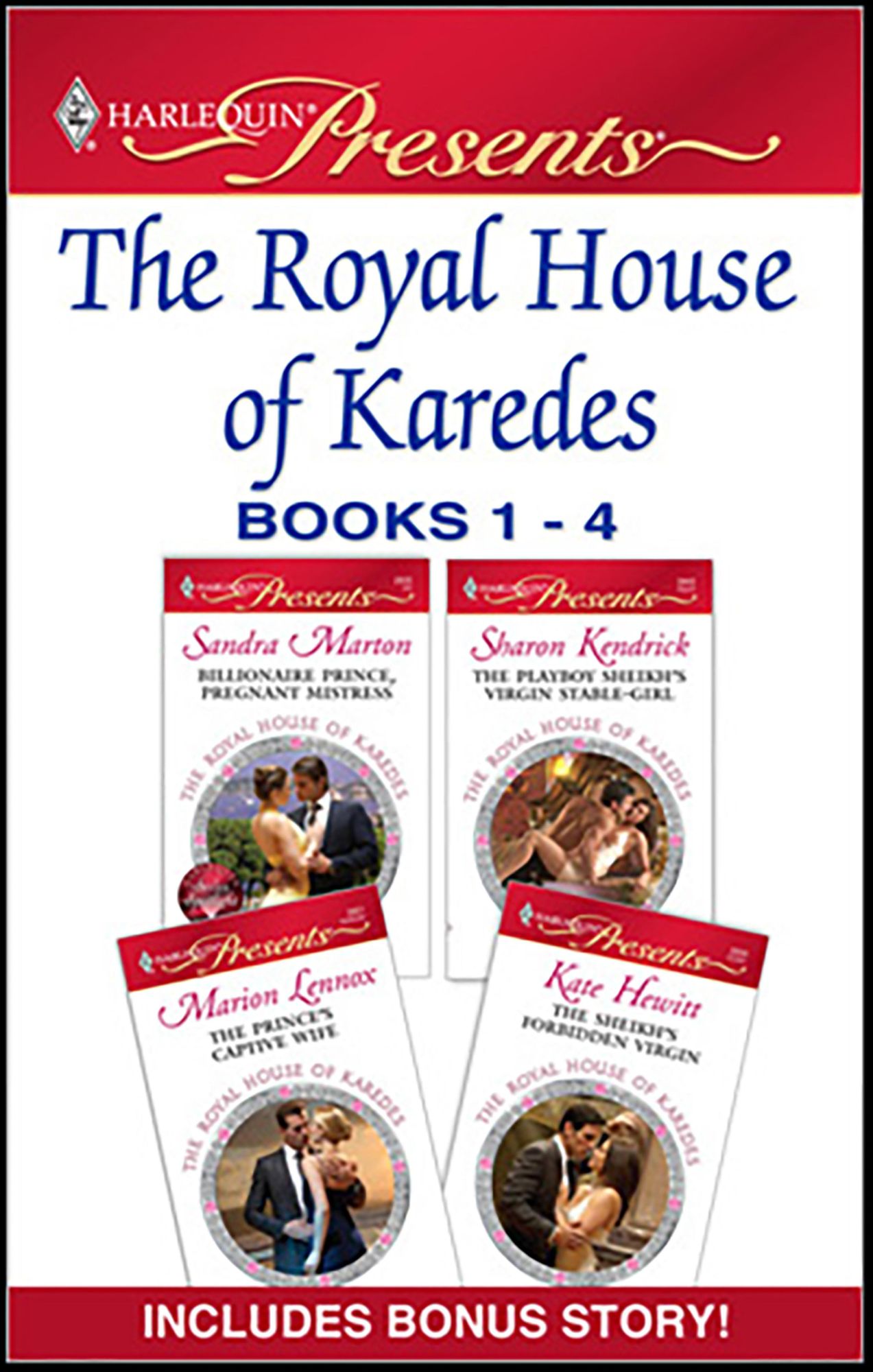 The Royal House of Karedes books 1-4: The Prince's MistressBillionaire Prince, Pregnant MistressThe Playboy Sheikh's Virgin Stable-GirlThe Prince's Captive WifeThe Sheikh's Forbidden Virgin