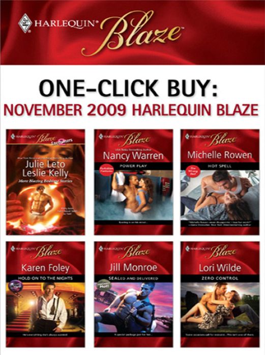 One-Click Buy: November 2009 Harlequin Blaze: Power PlayHot SpellHold on to the NightsSEALed and DeliveredZero Control