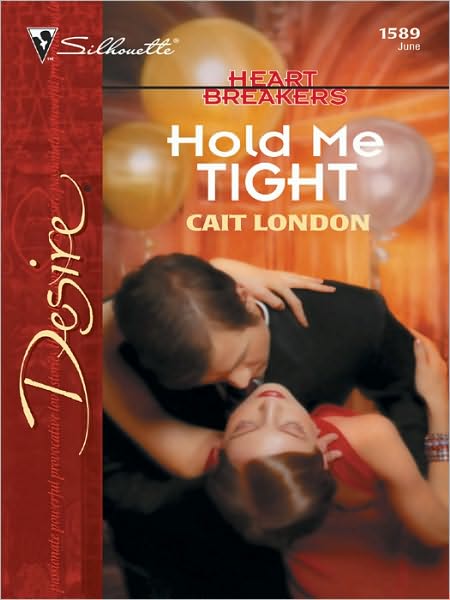 Hold Me Tight (Silhouette Desire #1589)