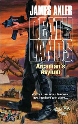 Arcadian's Asylum (Deathlands Series #92)