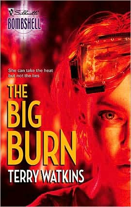 The Big Burn (Silhouette Bombshell #76)