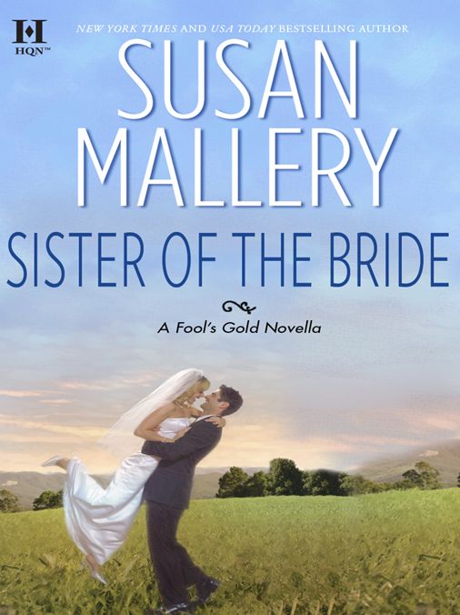 Sister of the Bride (Fool's Gold Novella)